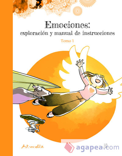 Emociones: Exploración y Manual de Instrucciones. Tomo 1
