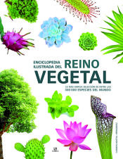 Portada de Enciclopedia Ilustrada del Reino Vegetal: La más Amplia Selección de entre las 300.000 Especies del Mundo