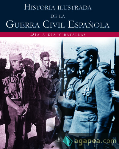 Historia Ilustrada de la Guerra Civil Española