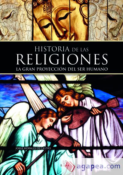 Historia de las Religiones . La Gran Proyección del Ser Humano