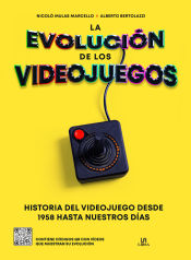 Portada de La Evolución de los Videojuegos: Historia del Videojuego desde 1958 Hasta Nuestros Días