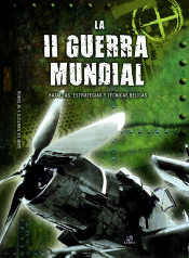 Portada de La II Guerra Mundial: Batallas, Estrategias y Técnicas Bélicas