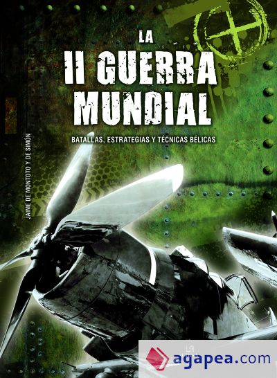 La II Guerra Mundial: Batallas, Estrategias y Técnicas Bélicas