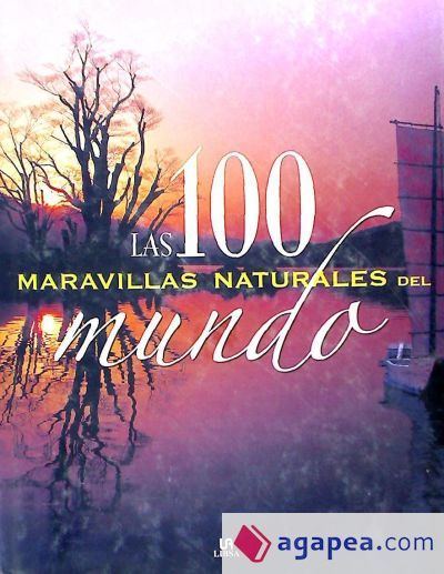 Las 100 Maravillas Naturales del Mundo
