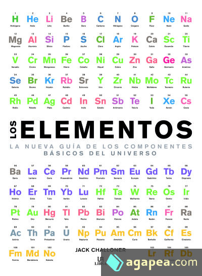 Los Elementos . La Nueva Guía de los Componentes Básicos del Universo