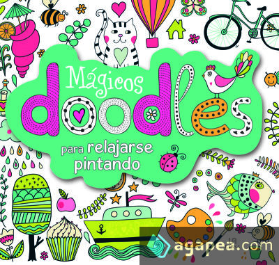 Mágicos Doodles: Para Relajarse Pintando