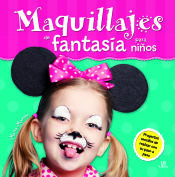 Portada de Maquillajes de Fantasía para Niños: Proyectos Sencillos de Realizar con su Paso a Paso