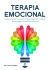 Portada de Terapia Emocional: Cómo Potenciar los Recursos y las Estrategias de Conducta para Conseguir el Equilibrio Emocional, de Dalia Díez Romero