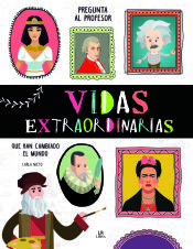 Portada de Vidas Extraordinarias: Que Han Cambiado el Mundo