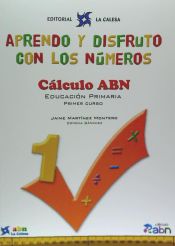 Portada de Aprendo y disfruto con los números, 1. Cáculo abn, Educación Primaria