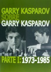 Portada de GARRY KASPAROV SOBRE GARRY KASPAROV