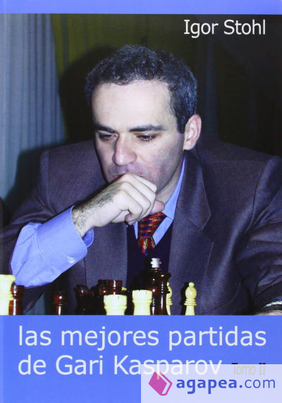 Las mejores partidas de Gari Kasparov Volumen II