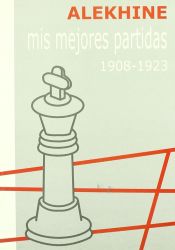 Portada de Mis mejores partidas 1908-1923