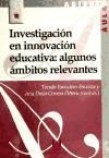 Portada de Investigación en innovación educativa: algunos ámbitos relevantes