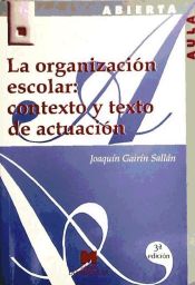 Portada de La organización escolar: contexto y texto de actuación