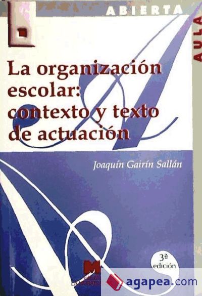 La organización escolar: contexto y texto de actuación