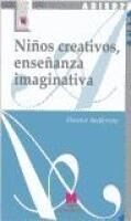 Portada de Ni&ntilde;os creativos, ense&ntilde;anza imaginativa
