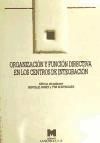 Portada de Organizaci&oacute;n y funci&oacute;n directiva en los centros de integraci&oacute;n