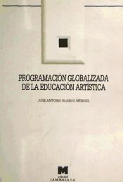 Portada de Programación globalizada de la educación artística: primer ciclo de Primaria