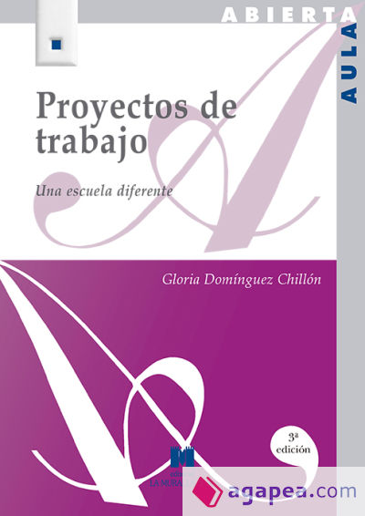 Proyectos de trabajo: una escuela diferente