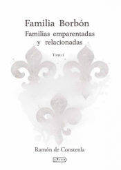 Portada de Familia Borbón y Familias emparentadas y relacionadas