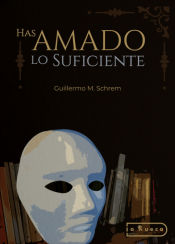 Portada de Has amado lo suficiente