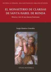 Portada de El monasterio de clarisas de Santa Isabel de Ronda : historia y arte de una clausura franciscana