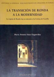 Portada de La transición de Ronda a la modernidad: la región de Ronda y su relación con los municipios de su entorno después de la anexión a la Corona d eCatilla