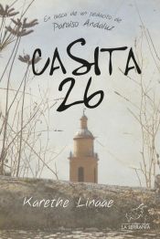 Portada de Casita 26: En busca de un pedacito de Paraíso Andaluz