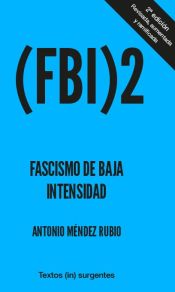 Portada de Fascismo de Baja Intensidad 2: Segunda edición Revisada, ampliada, mutilada