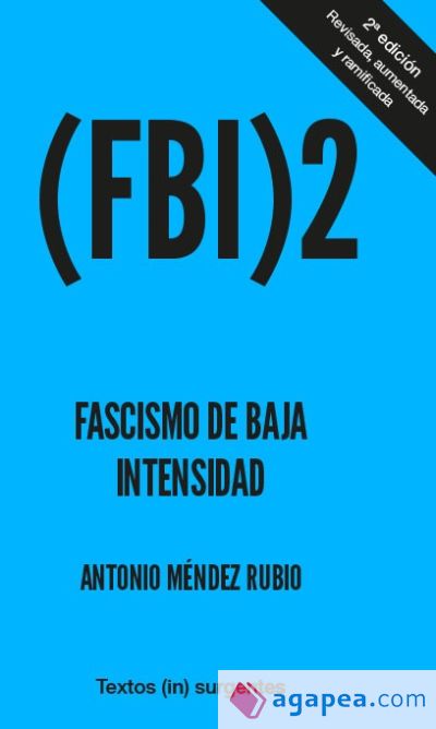 Fascismo de Baja Intensidad 2: Segunda edición Revisada, ampliada, mutilada