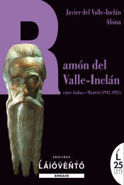 Portada de Ramon del Valle-inclan: Entre Galiza e Madrid (1912-1925)