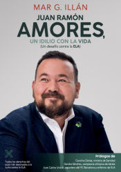 Portada de JUAN RAMÓN AMORES, UN IDILIO CON LA VIDA