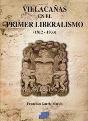 Portada de VILLACAÑAS EN EL PRIMER LIBERALISMO (1812-1833)