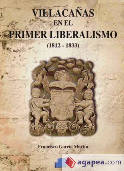 VILLACAÑAS EN EL PRIMER LIBERALISMO (1812-1833)
