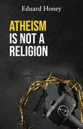 Portada de ATHEISM IS NOT A RELIGION