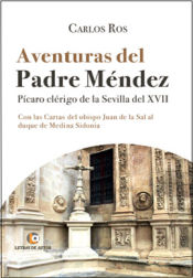 Portada de Aventuras de Padre Méndez: Pícaro clérigo de la Sevilla del XVII