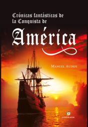 Portada de CRÃ“NICAS FANTÃSTICAS DE LA CONQUISTA DE AMÃ‰RICA