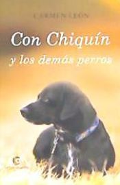 Portada de Con Chiqu&iacute;n y los dem&aacute;s perros