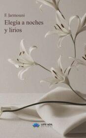 Portada de Eleg&iacute;a a noches y lirios