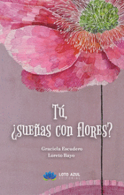 Portada de T&uacute;, &iquest;sue&ntilde;as con flores?