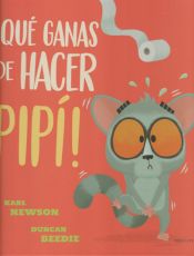 Portada de ¡Qué ganas de hacer pipí!