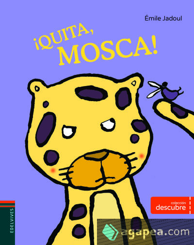 ¡Quita, mosca!