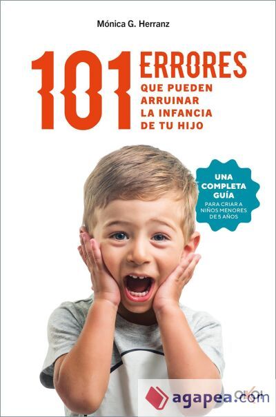 101 errores que pueden arruinar la infancia de tu hijo 101 errores que pueden arruinar la infancia de tu hijo