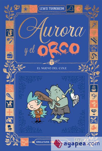 Aurora y el Orco 1 : El nuevo del cole Aurora y el Orco 1 : El nuevo del cole