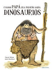 Portada de Cuando papá era pequeño había dinosaurios