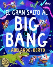 Portada de El gran salto al Big Bang de Abelardo y Berto