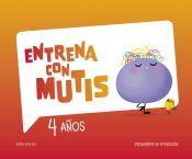 Portada de Entrena con Mutis - 4 a&ntilde;os. Programa de atenci&oacute;n