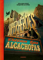 Portada de Los superhéroes odian las alcachofas