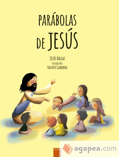 Parábolas de Jesús: Grandes enseñanzas en pequeñas historias